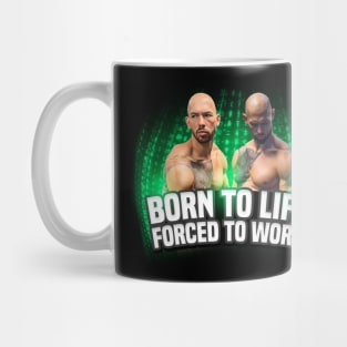 Born To Lift Forced To Work Mug